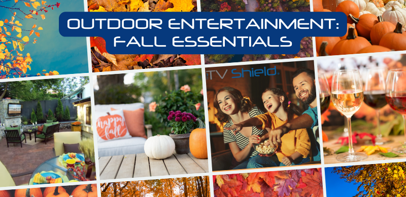 Fall Outdoor Entertainment List - Outdoor TV Enclosure